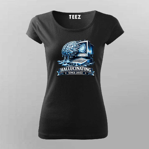 AI Hallucinating T-shirt For Women
