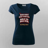 Agar Hum Kare To Kare Kya Bole To Bole Kya T-shirt For Women