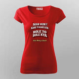 Agar Hum Kare To Kare Kya Bole To Bole Kya T-shirt For Women