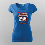 Agar Hum Kare To Kare Kya Bole To Bole Kya T-shirt For Women