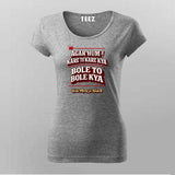 Agar Hum Kare To Kare Kya Bole To Bole Kya T-shirt For Women