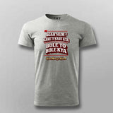 Agar Hum Kare To Kare Kya Bole To Bole Kya T-shirt For Men