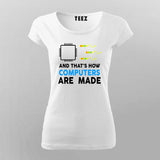 And That's How Computers Are Made - Women's Tech Tee