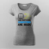 And That's How Computers Are Made - Women's Tech Tee