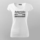 Asterisks Are Awesome Women Tee - Funny Grammar Lover Wear by Teez