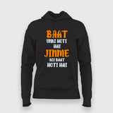 Baat Unki Hoti hai Hoodies For Women