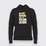 Bas 5 Minutes Me AA Raha Hoon Hoodies For Women