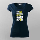 Bas 5 Minutes Me AA Raha Hoon Women Tee - Funny Desi Wear by Teez