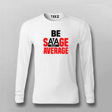 Be Savage Not Average Tee - Bold and Stylish Men's Wear by Teez