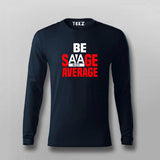 Be Savage Not Average Tee - Bold and Stylish Men's Wear by Teez