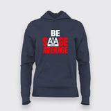 Be Savage Not Average Hoodie - Bold and Stylish Men's Wear by Teez