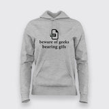 Beware of geeks bearing gifs. Funny geek pun Hoodies For Women