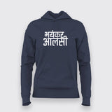 Bhayankar Aalsi Hoodies For Women