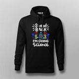 Stand Back, I'm Going to Try Science Hoodie For Men