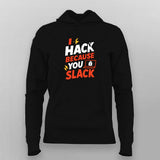 Hack Because You Slack Hoodie for Women – Hacker Mode Activated
