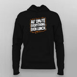 Automate Everything Even Lunch  –  Hoodie for women