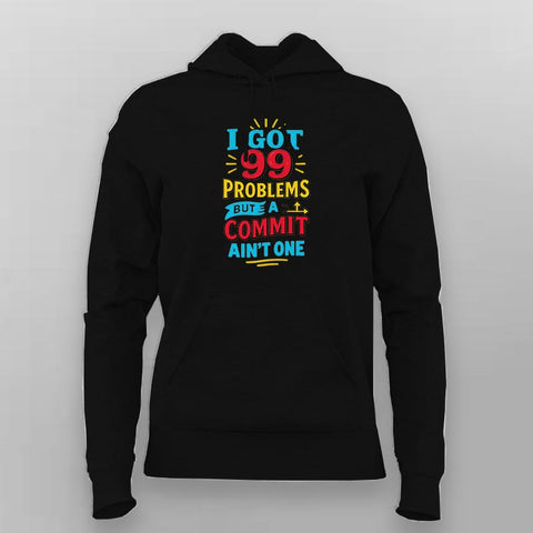 99 Problems Commit Git Life – Hoodie for Women