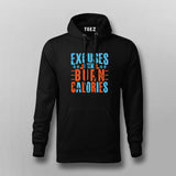 Excuses Don’t Burn Calories Hoodie For Men