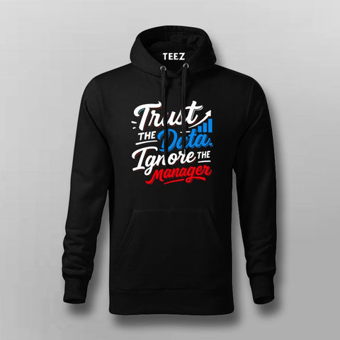 Trust the Data Hoodie for Men – Data Over Drama