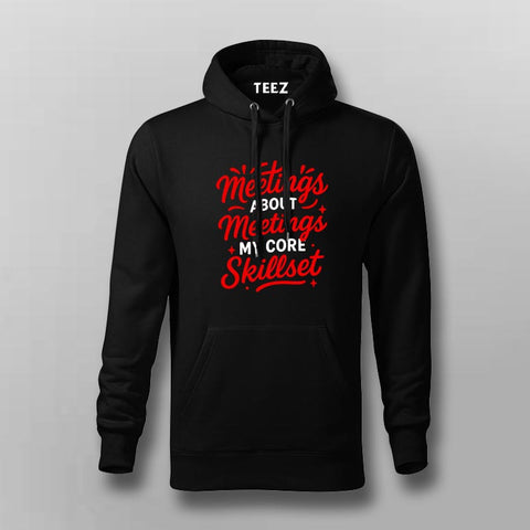 Meetings Are My Skillset Hoodie for Men – Office Humor in Style