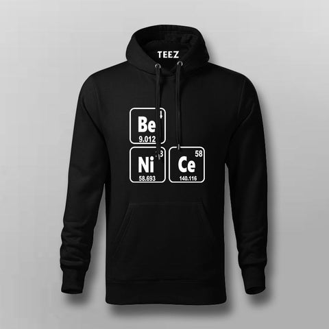 Be Nice - Science Hoodie for Men - Geeky & Funny Science