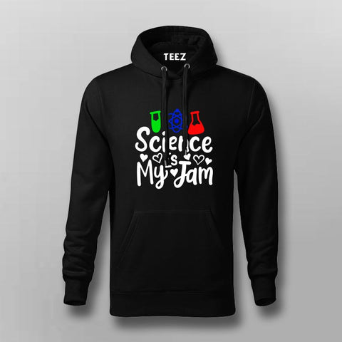 Science Is My Jam Hoodie For Men - Cool Science Lover