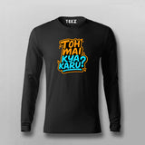Toh Mai Kya Karu Funny Hindi T-shirt For Men