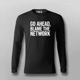 Go Ahead Blame The Network Men's T-Shirt
