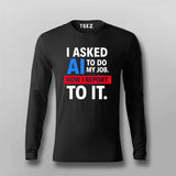 AI Took My Job T-Shirt For Men – Reporting to the Algorithm Now