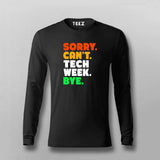 Sorry Can't Tech Week Bye T-shirt For Men