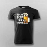 I Drink Beer T-Shirt for Men – Funny Tee Online India