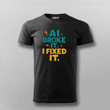 AI Broke It T-Shirt For Men – Debugger’s Revenge Edition