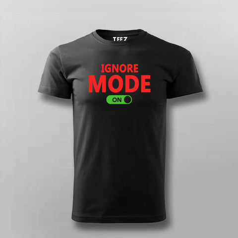 Ignore Mode On Funny T-shirt For Men