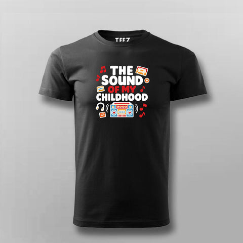 The Sound of My Childhood T-shirt For Men