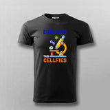 Biologists Take "Cellfies" - Funny Science T-Shirt For Men