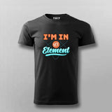 I'm In My Element T-Shirt For Men - Clever Science & Chemistry Tee