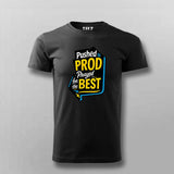 Pushed to Prod T-Shirt For Men – Prayed for the Best Edition