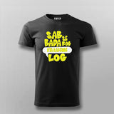 Sabse Bada Rog Kya Kahenge Log T-shirt For Men