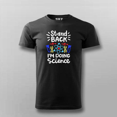 Stand Back, I'm Going to Try Science T-shirt For Men