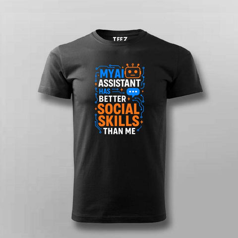 AI Has Better Social Skills T-Shirt For Men – Built for Code & Comfort
