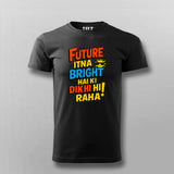 Future Bright Funny Hindi Slogan T-shirt For Men