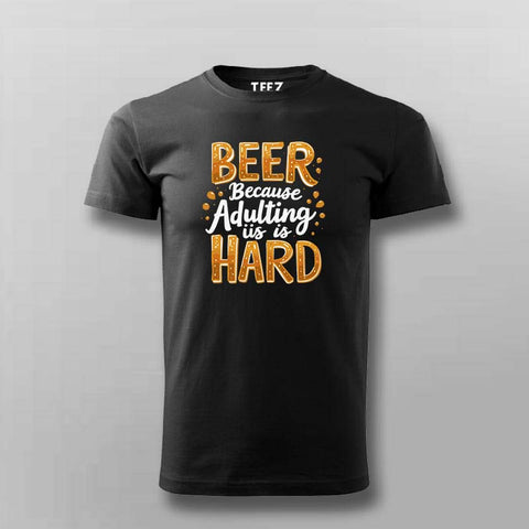 Beer Adulting T-Shirt for Men – Online India Chill Wear