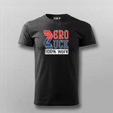 Zero Luck 100% Work T-Shirt for Men Online India