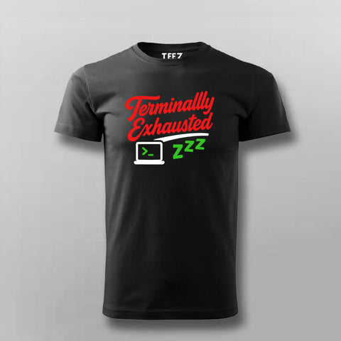Terminally Exhausted T-Shirt for Men – Dev Life Edition