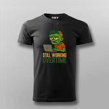 Still Working Overtime T-shirt For Men
