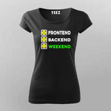 Frontend, Backend, Weekend T-Shirt For Women – Funny Developer
