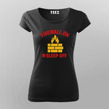 Firewall On Sleep Off T-Shirt for Women – Sysadmin Life Humor