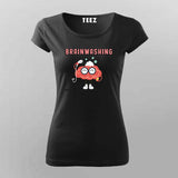 Brainwashing Science T-Shirt For Women - Funny & Smart Geek Tee