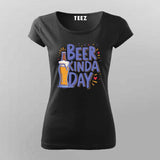 Beer Kinda Day T-Shirt for Women – Chill Vibes Online India
