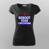 Reboot Your Expectations T-Shirt for Women – Power Up Your IT Mood